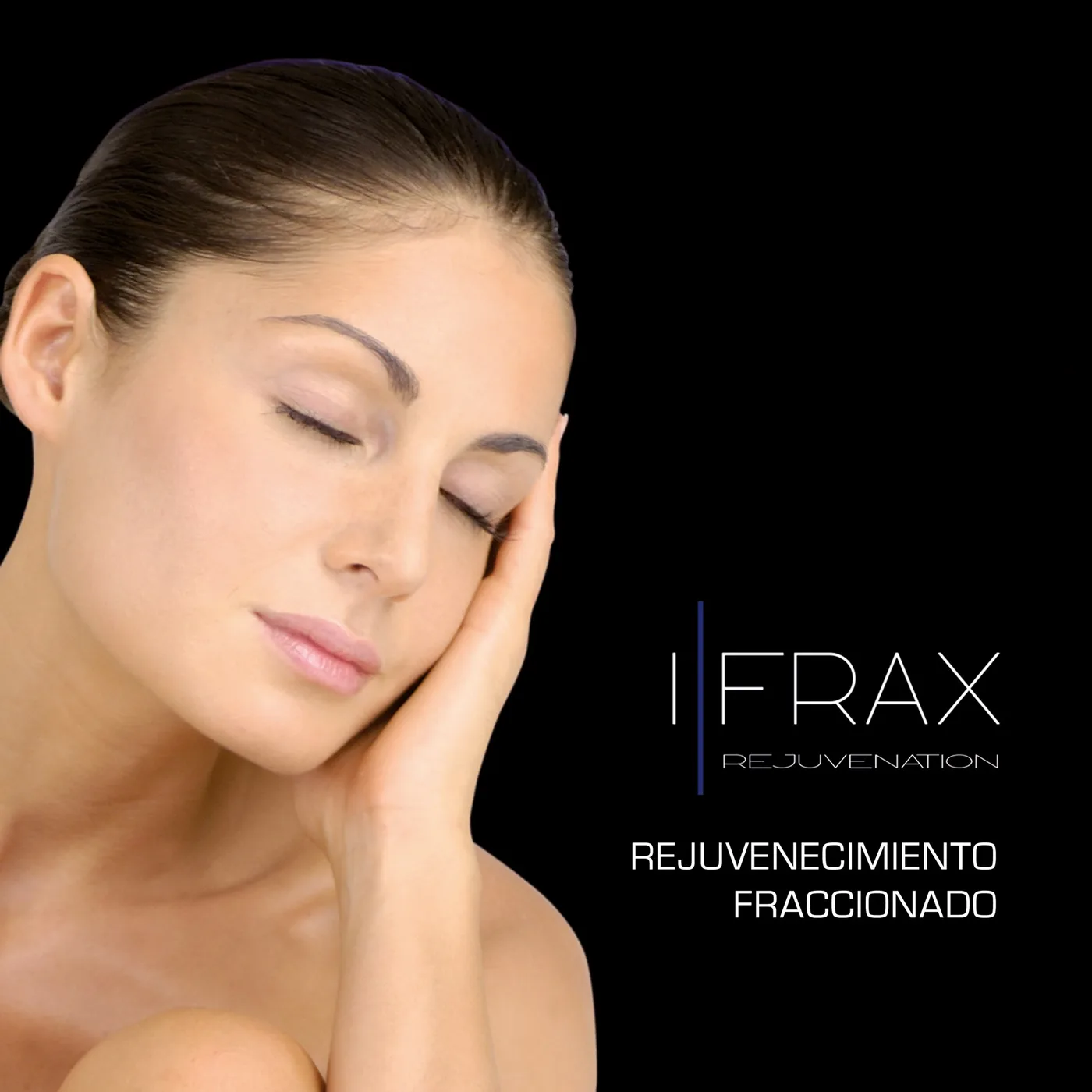 Campaña I-FRAX, rejuvenecimiento fraccionado
